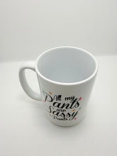 All My Pants Are Sassy Pants - Mug