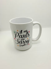 All My Pants Are Sassy Pants - Mug