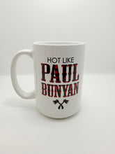 Hot Like Paul Bunyan - Mug