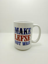 Make Lefse Not War - Mug