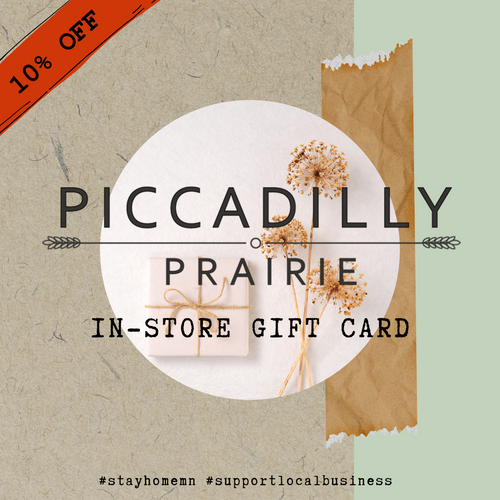 Piccadilly Prairie In-Store Gift Card