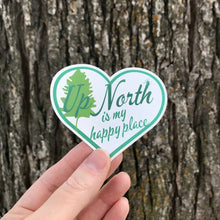 Up North is my Happy Place Sticker