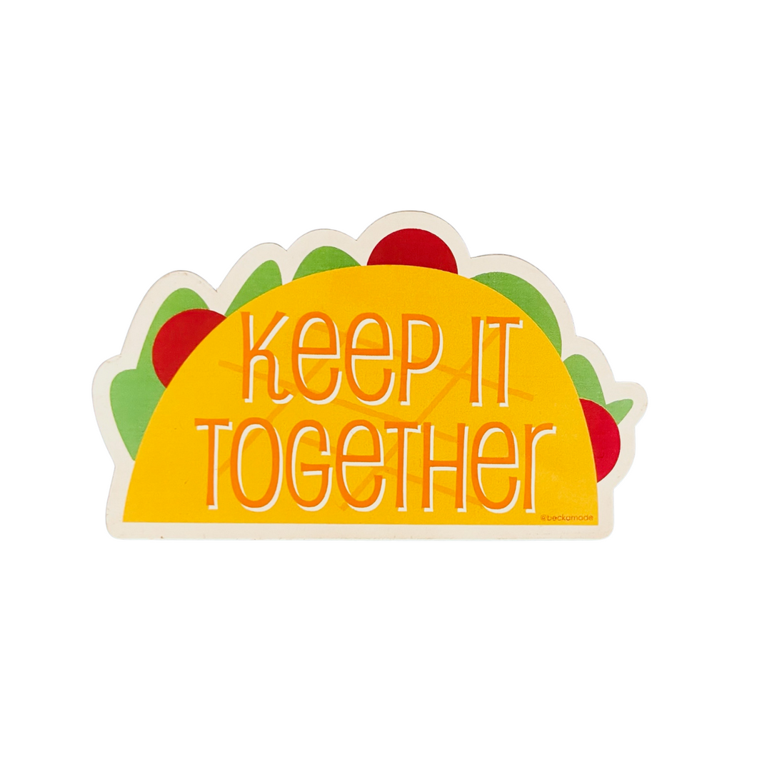 Keep It Together Taco Sticker