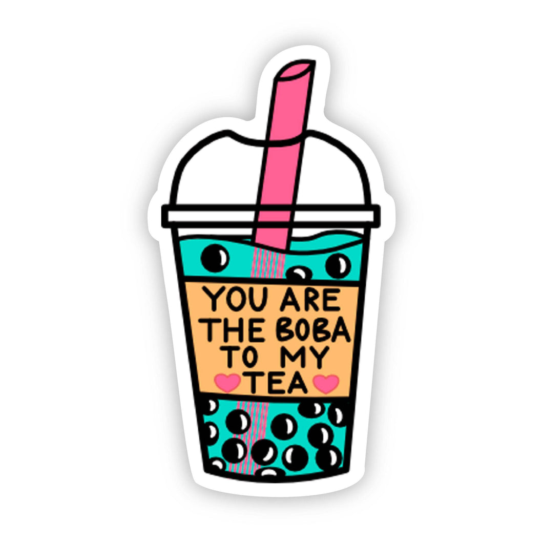 You Are The Boba to my Tea Sticker