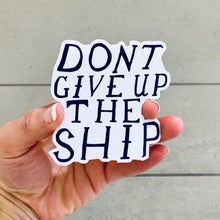 Don't Give Up The Ship Sticker